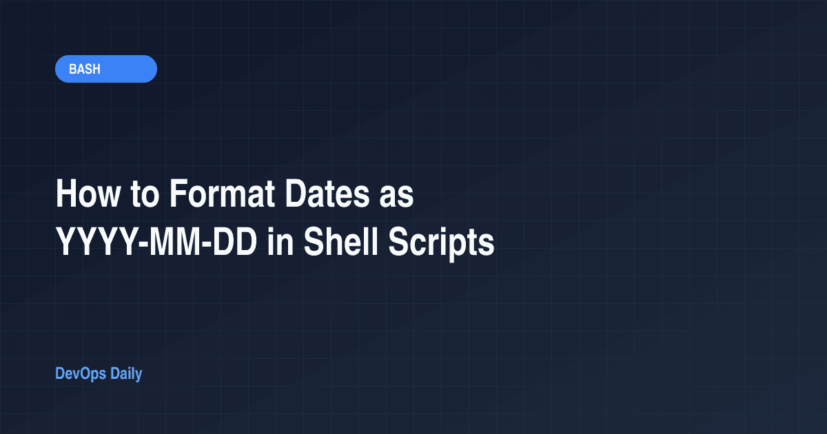 How to Format Dates as YYYY-MM-DD in Shell Scripts